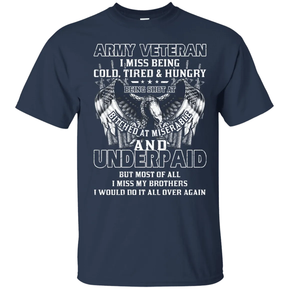 Army Veteran Underpaid Miss My Brothers Men Front T Shirts