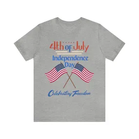 Express Your Patriotism with 4th of July Flag Shirt: Independence Day, Fireworks, Celebrating Freedom - Perfect for Women and Men