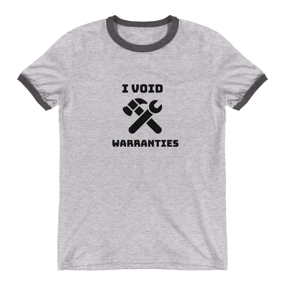 I void warranties - Ringer T-Shirt (black text)