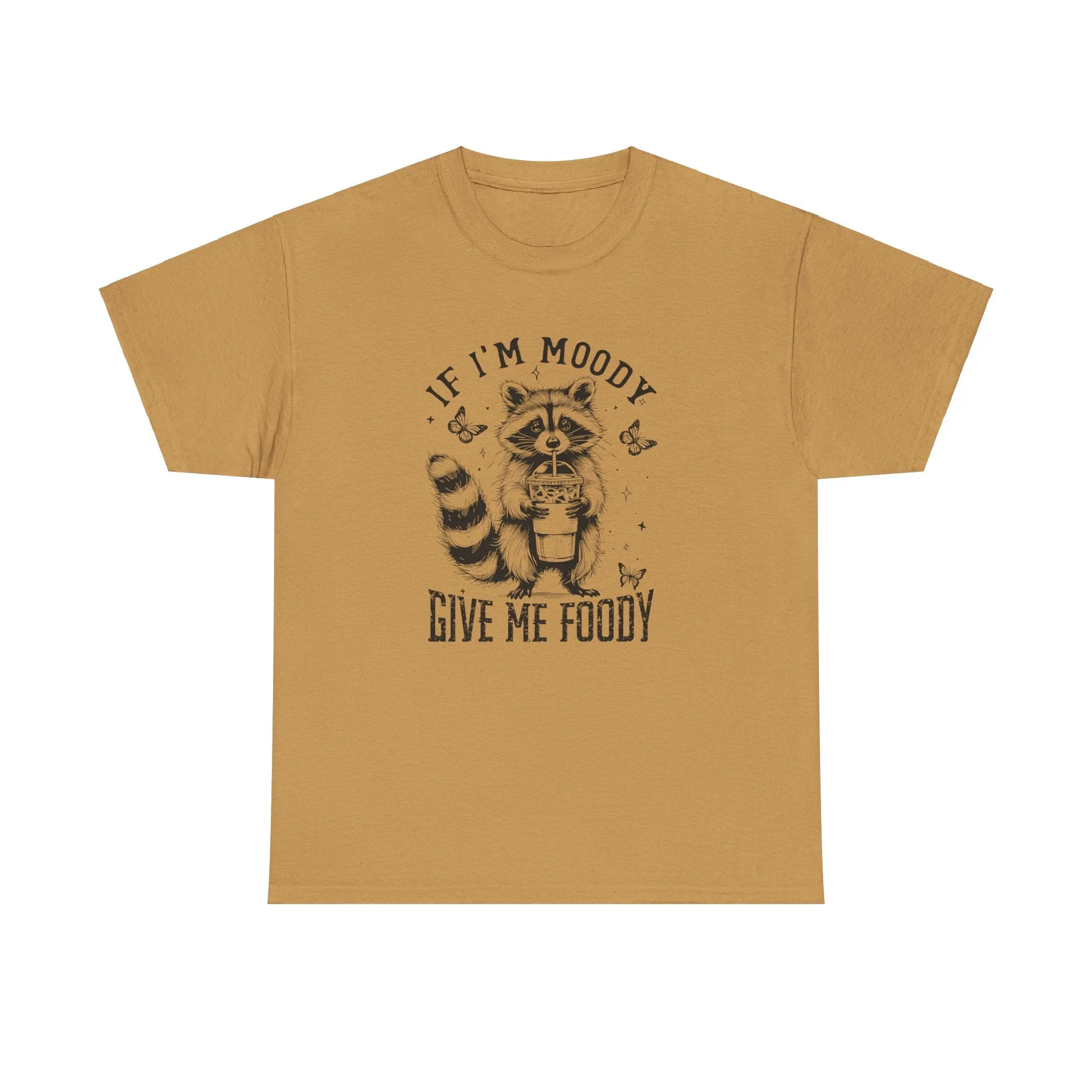 If I'm Moody Give Me Foody Tee, Funny Women's Shirt, Cute Raccoon Shirt, Sarcastic Shirt, Funny Saying Shirt, Gift For Her, Funny Raccoon