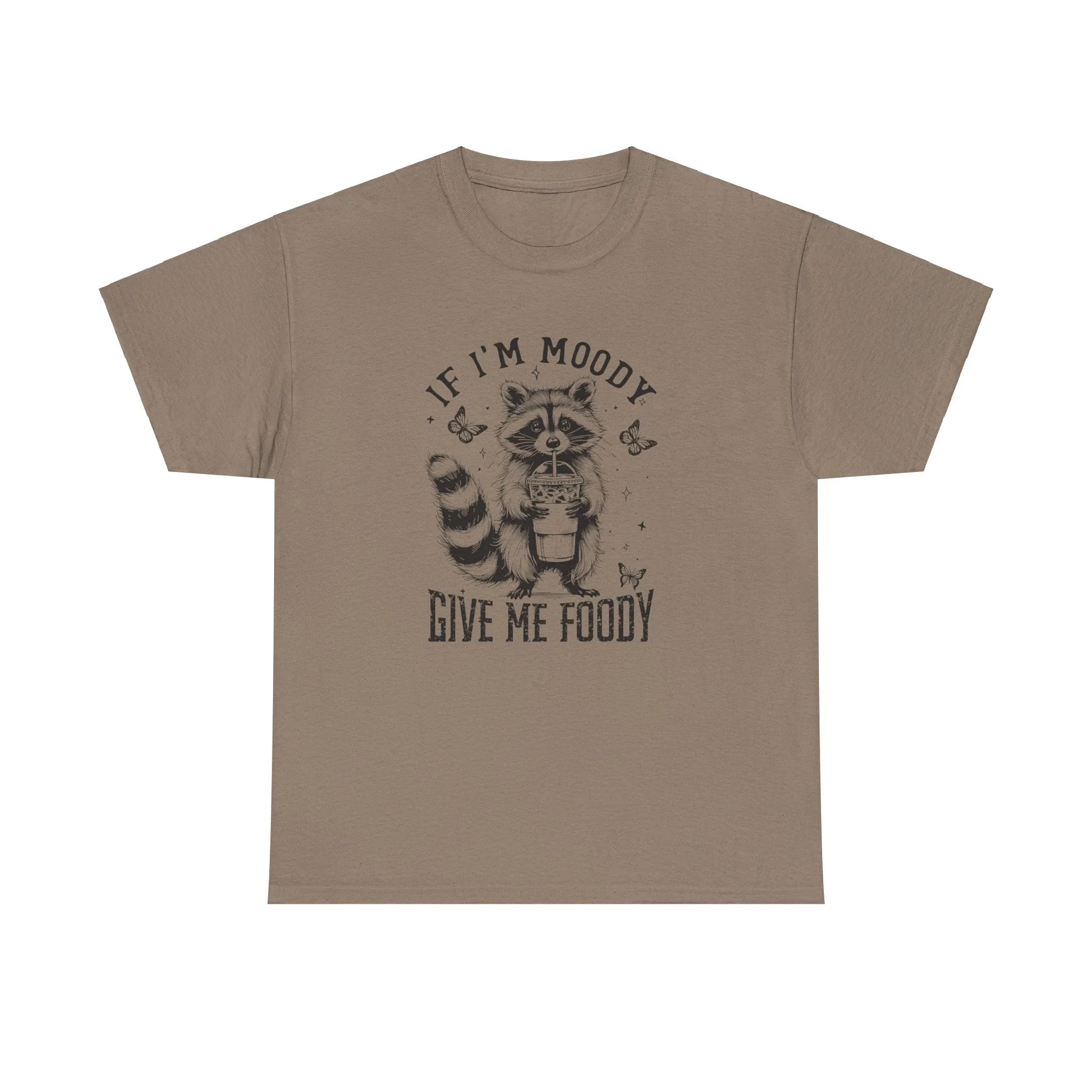 If I'm Moody Give Me Foody Tee, Funny Women's Shirt, Cute Raccoon Shirt, Sarcastic Shirt, Funny Saying Shirt, Gift For Her, Funny Raccoon