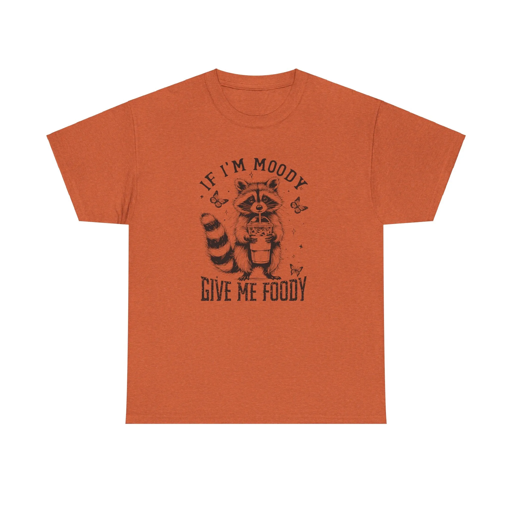 If I'm Moody Give Me Foody Tee, Funny Women's Shirt, Cute Raccoon Shirt, Sarcastic Shirt, Funny Saying Shirt, Gift For Her, Funny Raccoon
