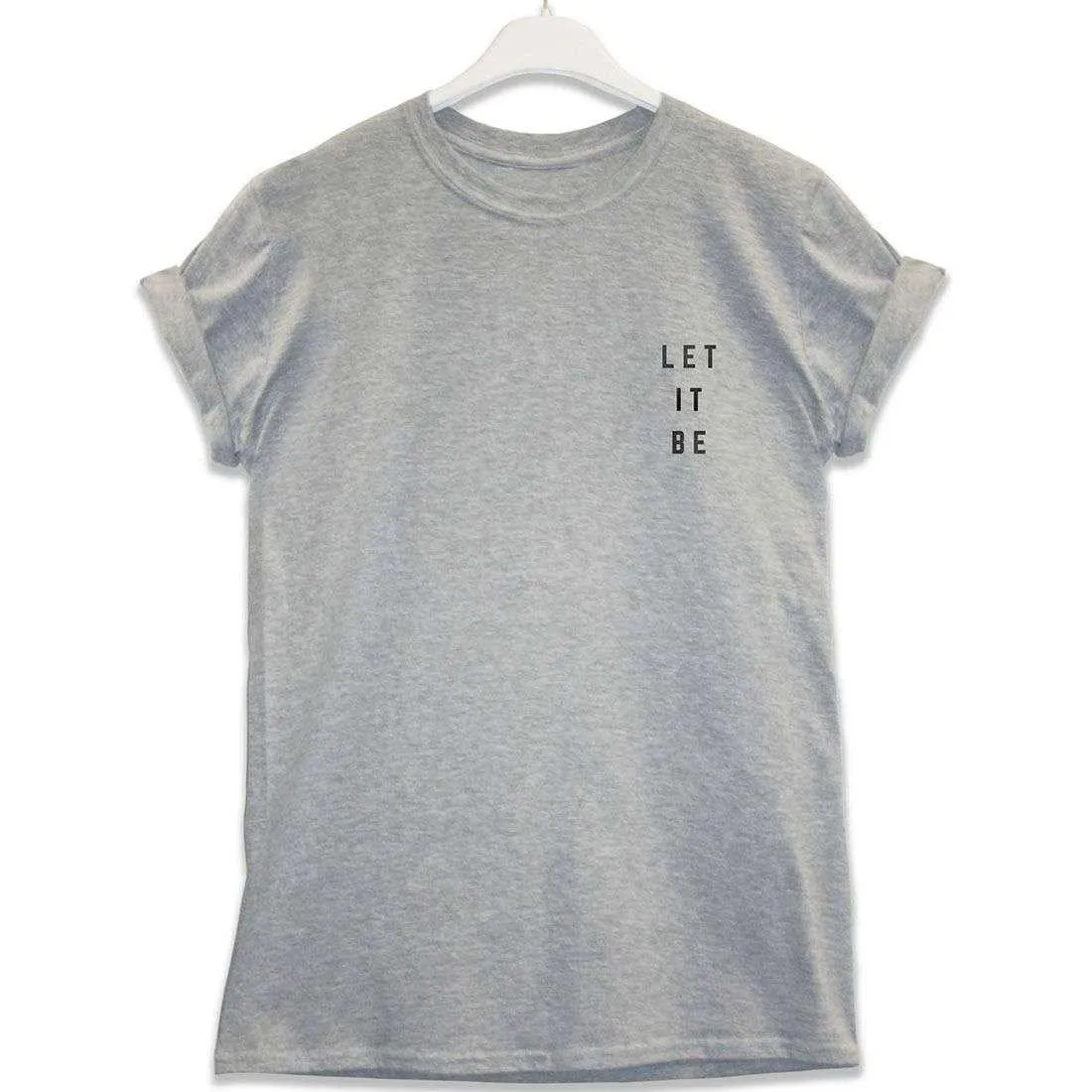 Let It Be T-Shirt